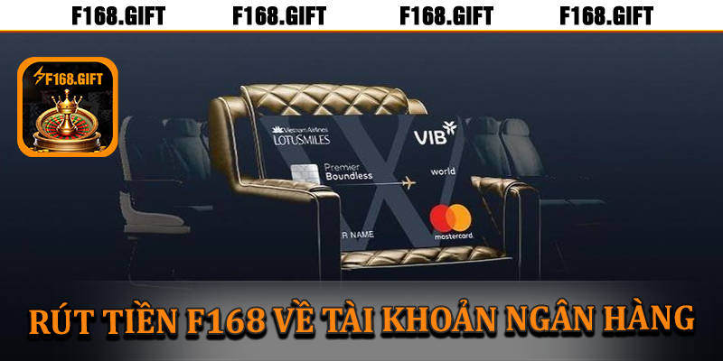 Rút tiền F168 về tài khoản ngân hàng