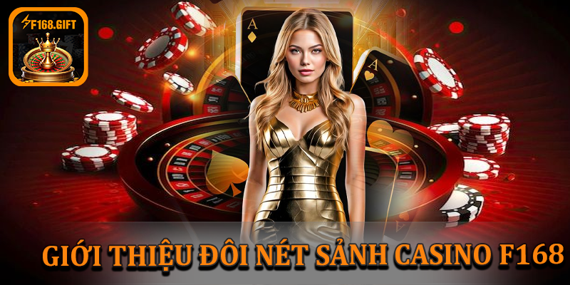 Giới thiệu khái quát casino F168