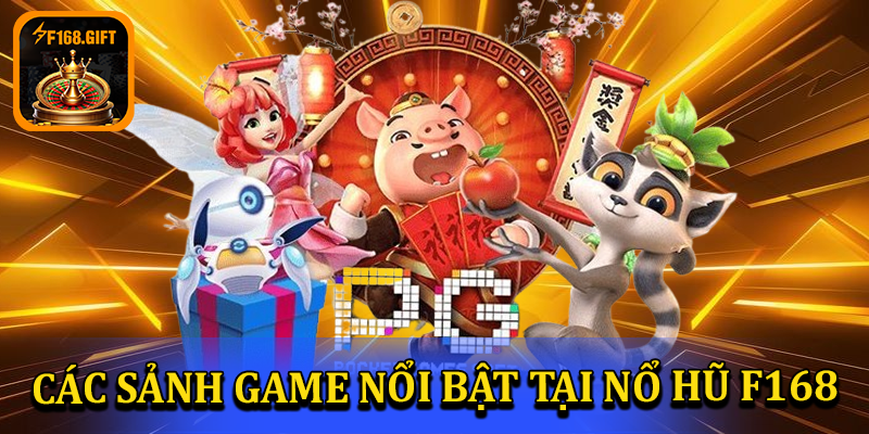 Các sảnh game đáng chú ý tại nổ hũ F168