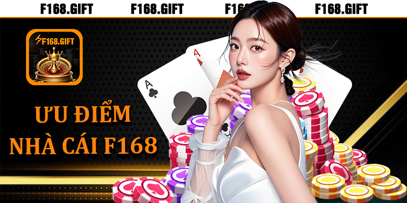 Ưu điểm của nhà cái F168