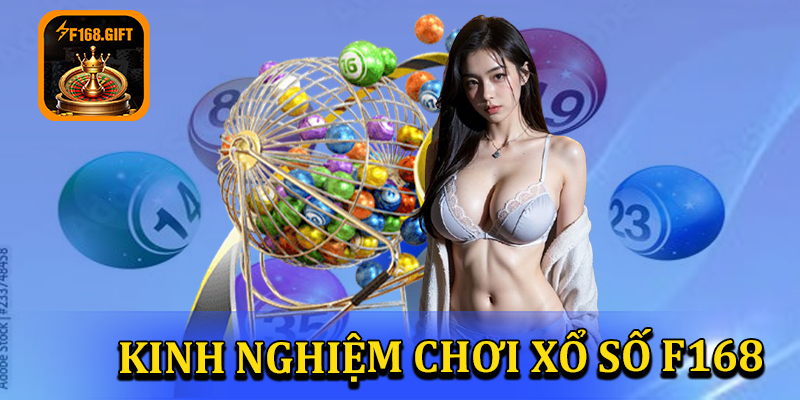 Kinh nghiệm chơi xổ số F168